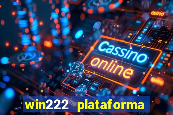 win222 plataforma de jogos